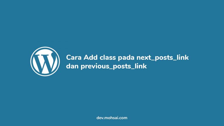 Cara Add class di next_posts_link dan previous_posts_link pada Wordpress